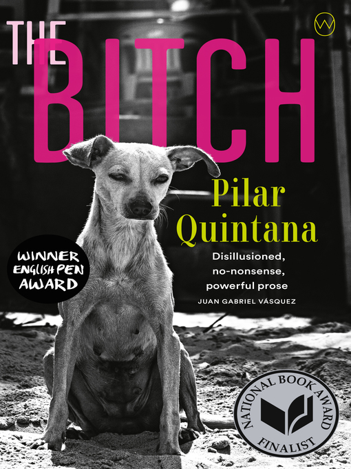Title details for The Bitch by Pilar Quintana - Available